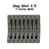 Slap Shot 2.5 ind ports 7 cavity mold